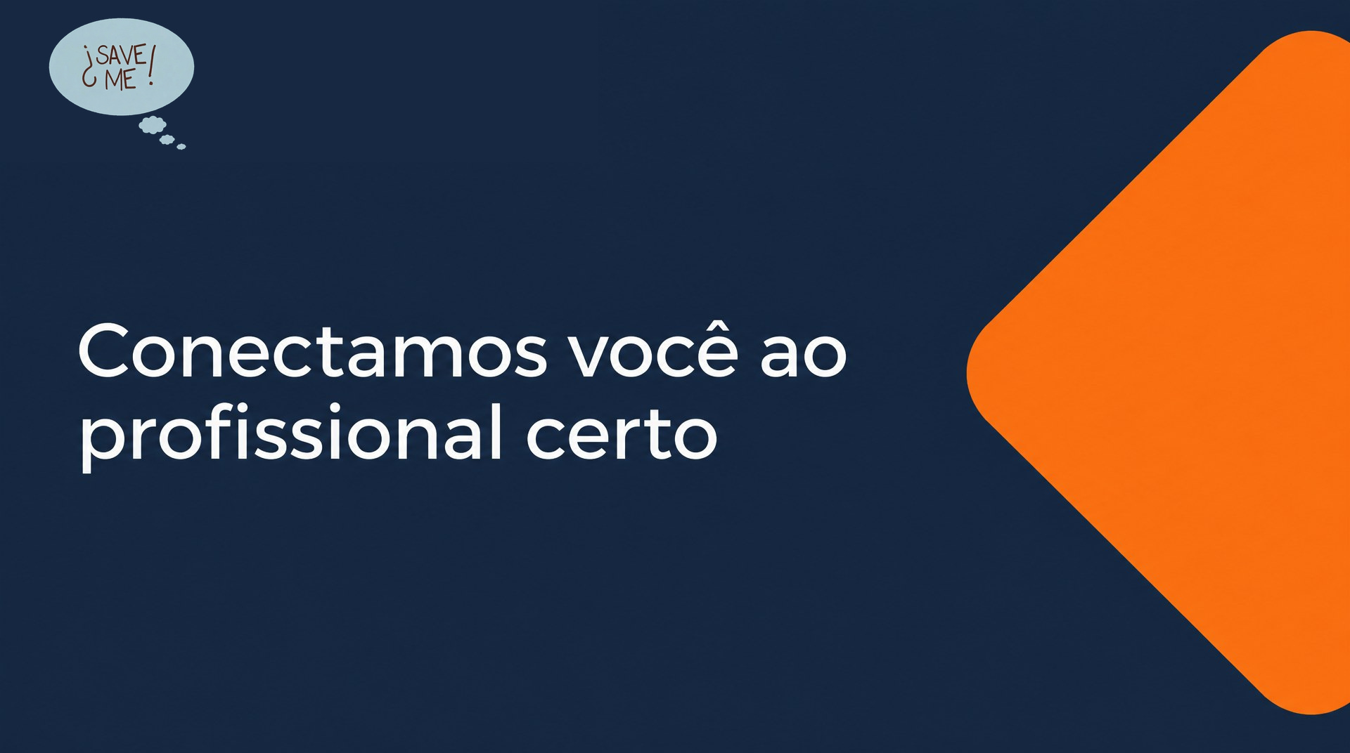 Banner SAVE ME com a frase Conectamos você ao profissional certo